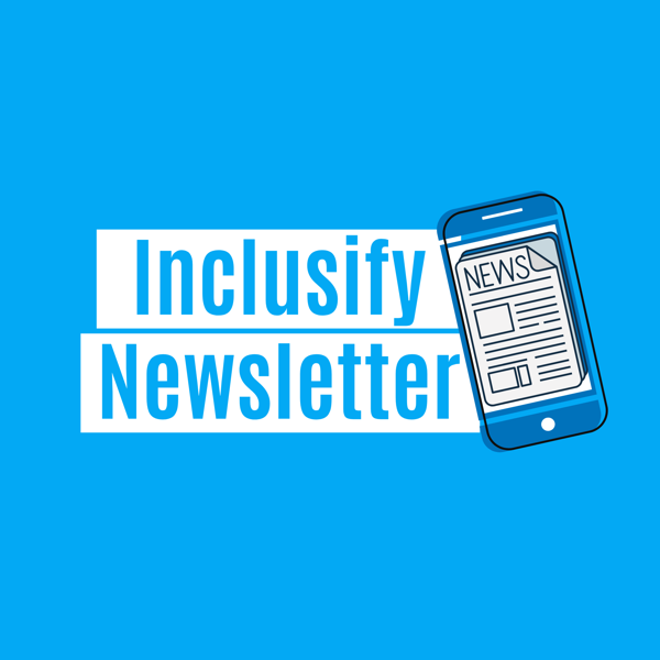 Inclusify Newsletter