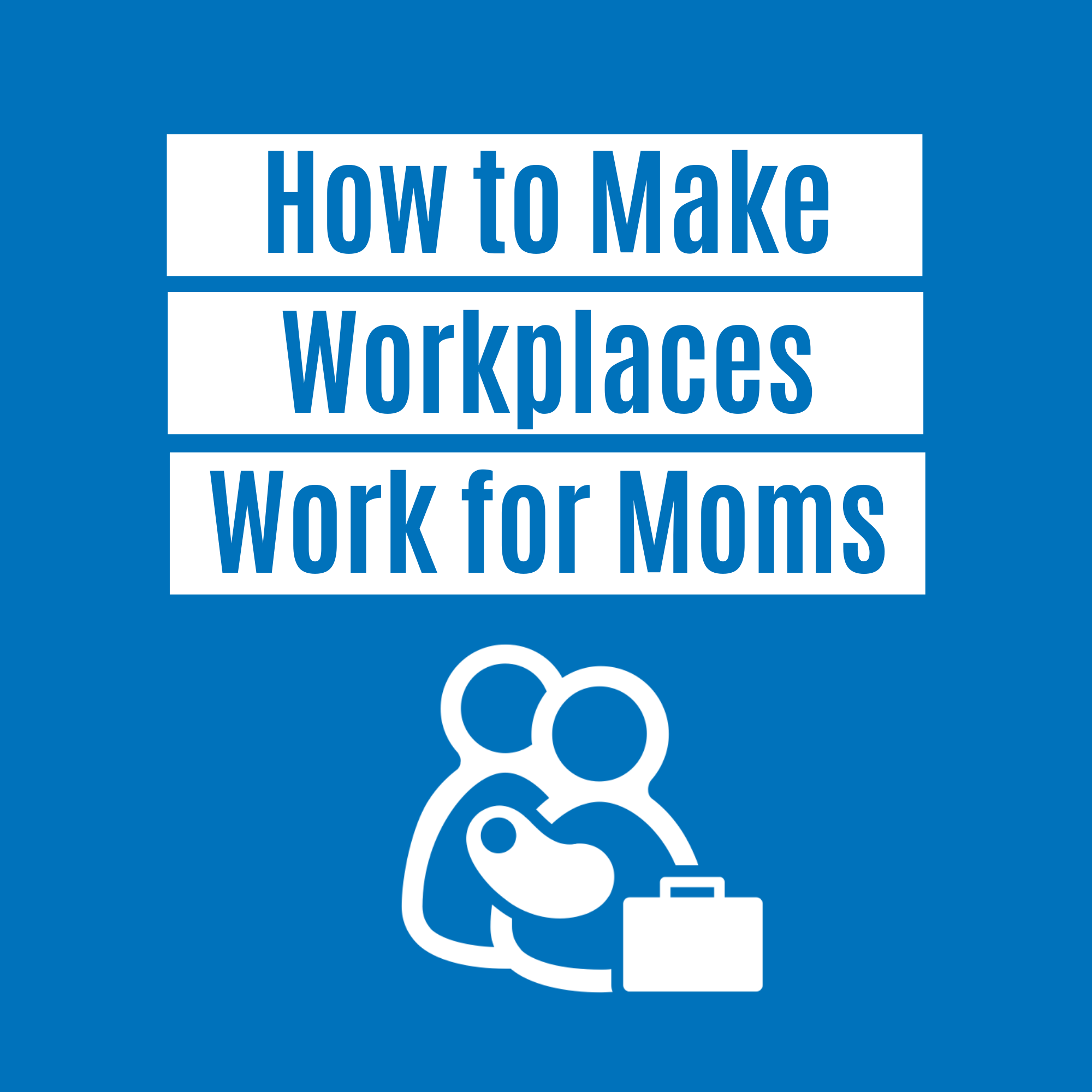 4d_How_to_Inclusify_Your_Workplace_For_Moms_Thumbnail_0072bb